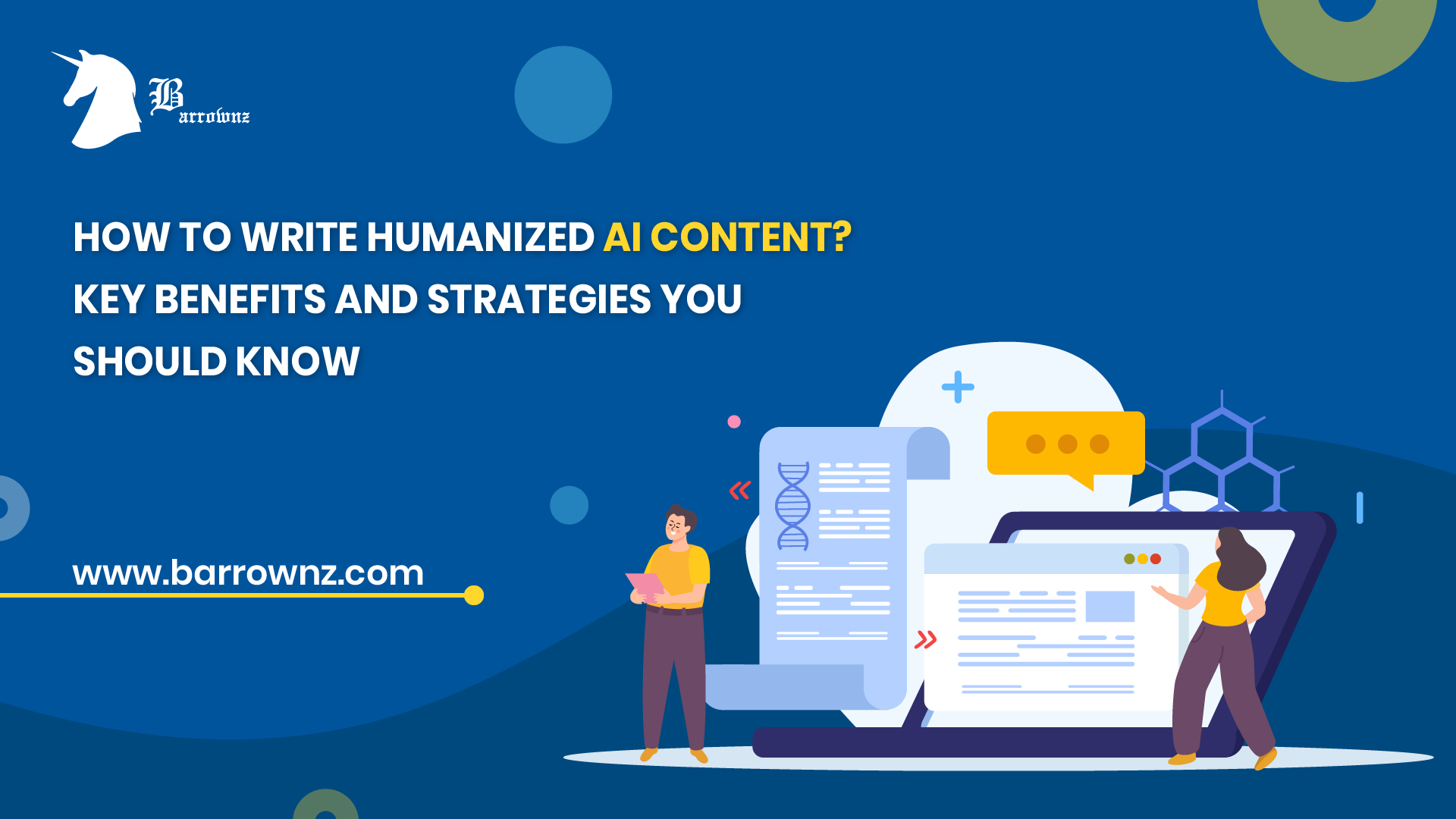 A Complete Guide to Writing Humanized AI Content: Benefits and Key Strategies