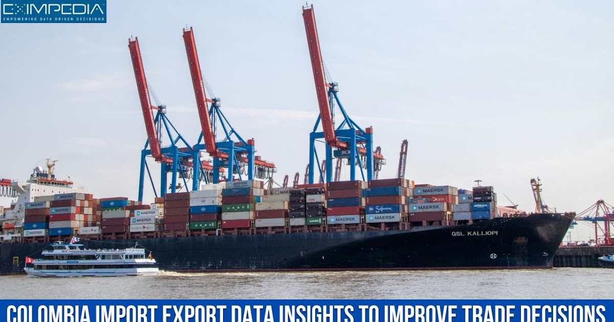 Colombia Import Export Data Insights to Improve Trade Decisions