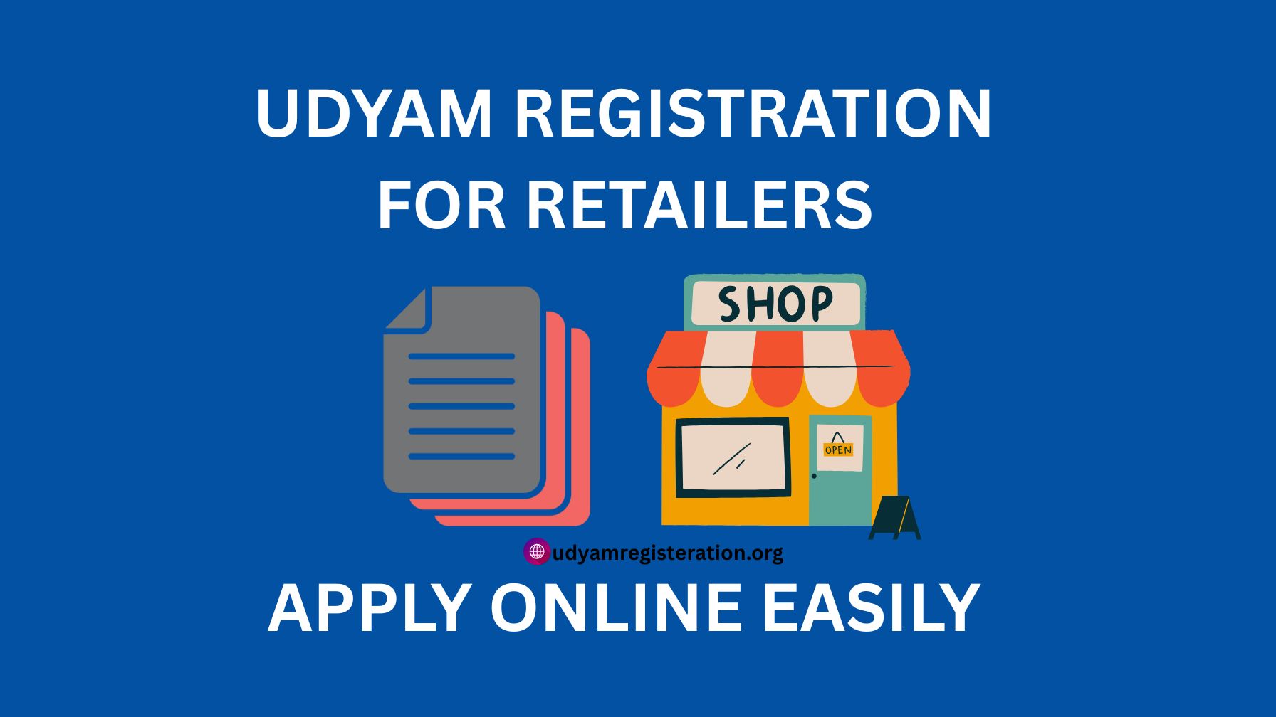 Udyam Registration for Retailers – Apply Online Easily