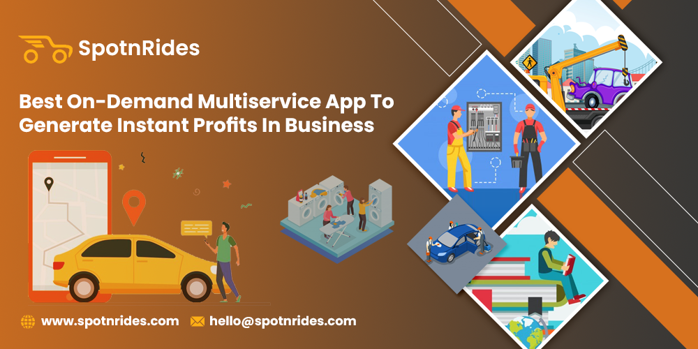 Best On-Demand Multiservice App To Generate Instant Profits In Business - SpotnRides - AI Powered Taxi Booking App