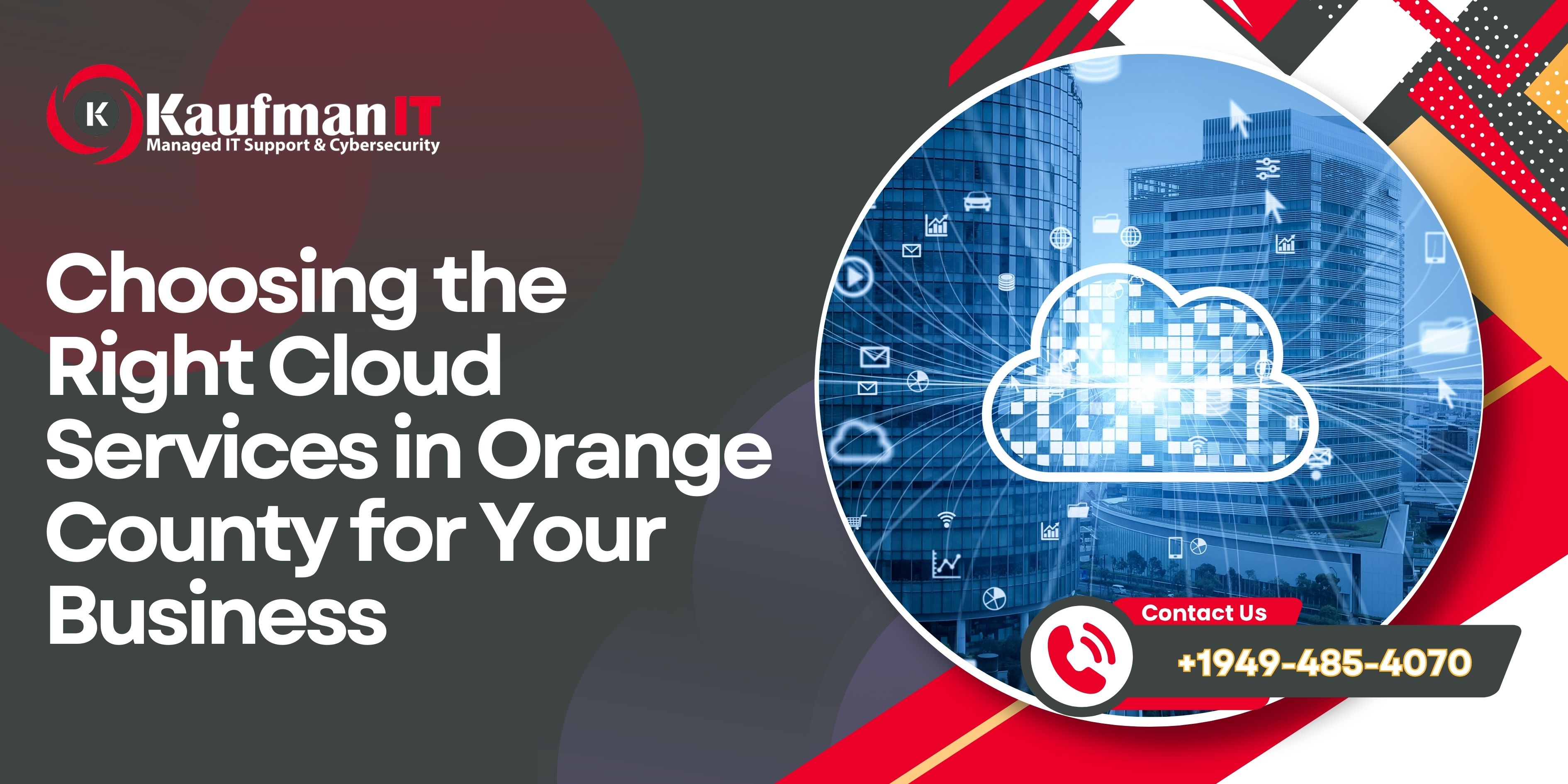 Choosing the Right Cloud Services in Orange County for Your Business – Site TitleKaufmanIT Inc.