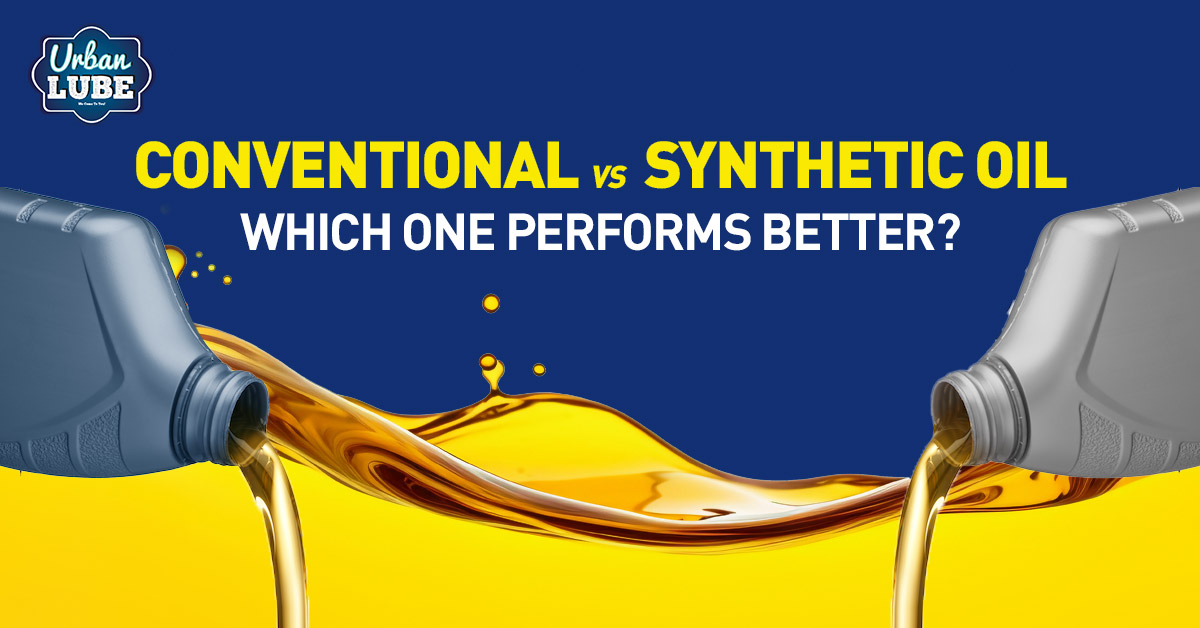 Conventional vs Synthetic Oil: Which One Performs Better?
